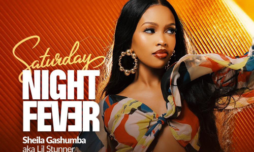 Saturday Night Fever with Sheila Gashumba (Lil Stunner)